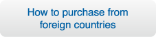 How to purchase from foreign countries